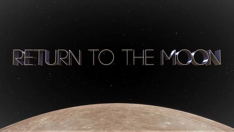外语原版纪录片《重返月球（第 33 次飞行）/Return to the Moon (Flight 33) 》原版无字/外挂字幕 - 纪录片1080P/720P/360P高清标清网盘迅雷下载