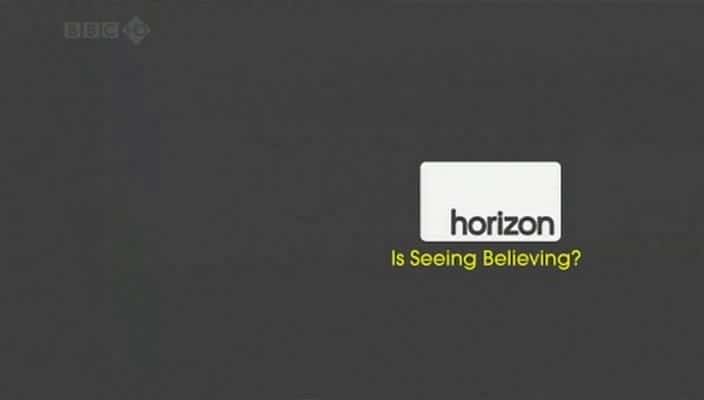 外语原版纪录片《眼见为实（BBC 地平线）/Is Seeing Believing (BBC Horizon) 》原版无字/外挂字幕 - 纪录片1080P/720P/360P高清标清网盘迅雷下载