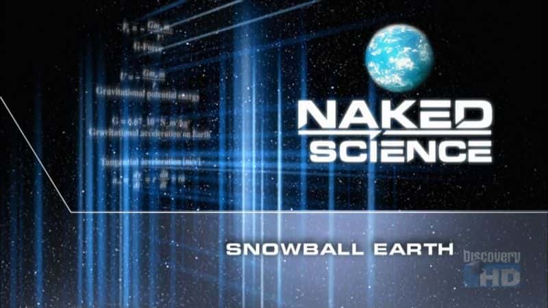 外语原版纪录片《雪球地球 (NG)/Snowball Earth (NG) 》原版无字/外挂字幕 - 纪录片1080P/720P/360P高清标清网盘迅雷下载