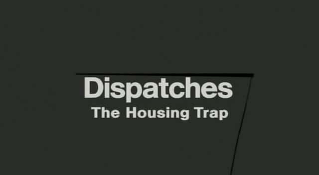 外语原版纪录片《住房陷阱/The Housing Trap 》原版无字/外挂字幕 - 纪录片1080P/720P/360P高清标清网盘迅雷下载