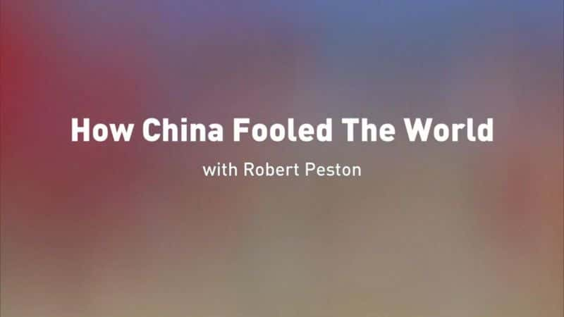 外语原版纪录片《中国如何愚弄世界/How China Fooled the World 》原版无字/外挂字幕 - 纪录片1080P/720P/360P高清标清网盘迅雷下载