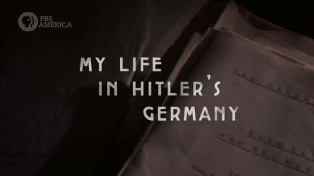 外语原版纪录片《我在希特勒德国的生活/My Life in Hitler's Germany 》原版无字/外挂字幕 - 纪录片1080P/720P/360P高清标清网盘迅雷下载