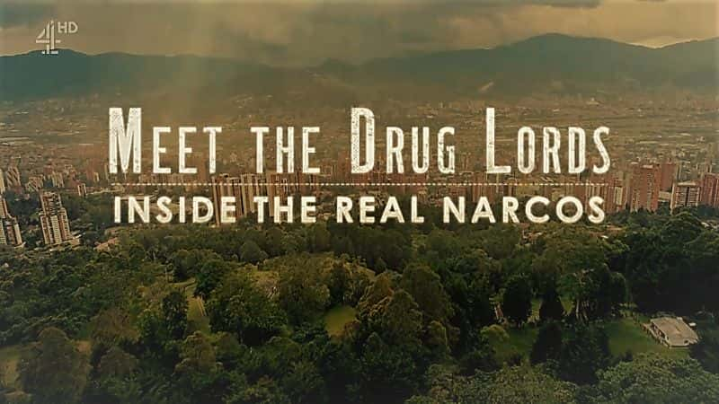 外语原版纪录片《认识毒枭：真正的毒枭系列 1/Meet the Drug Lords: Inside the Real Narcos Series 1 》原版无字/外挂字幕 - 纪录片1080P/720P/360P高清标清网盘迅雷下载