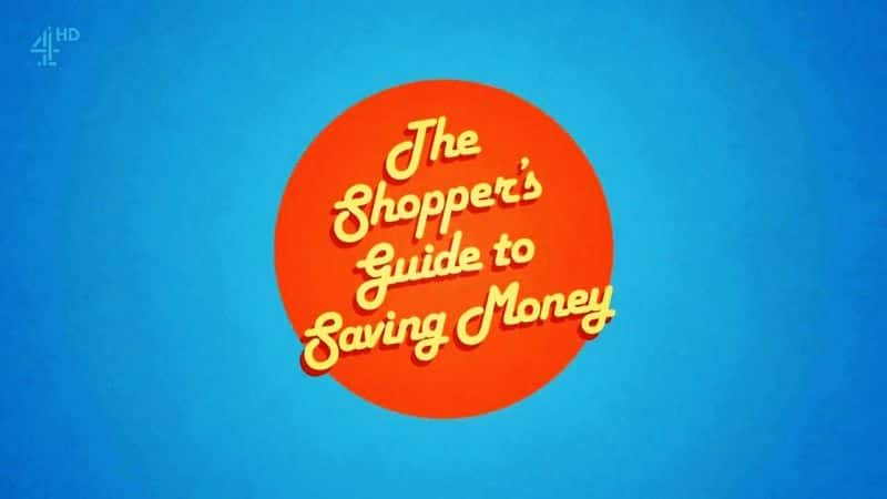 外语原版纪录片《购物者省钱指南：系列 1/The Shoppers Guide to Saving Money: Series 1 》原版无字/外挂字幕 - 纪录片1080P/720P/360P高清标清网盘迅雷下载