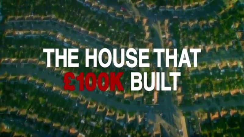 外语原版纪录片《100k 建造的房子/The House That 100k Built 》原版无字/外挂字幕 - 纪录片1080P/720P/360P高清标清网盘迅雷下载