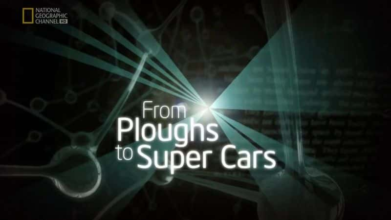 外语原版纪录片《链接：从犁到超级汽车/The Link: From Ploughs to Super Cars 》原版无字/外挂字幕 - 纪录片1080P/720P/360P高清标清网盘迅雷下载