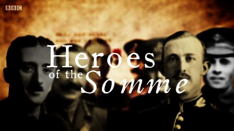 外语原版纪录片《索姆河的英雄/Heroes of the Somme 》原版无字/外挂字幕 - 纪录片1080P/720P/360P高清标清网盘迅雷下载