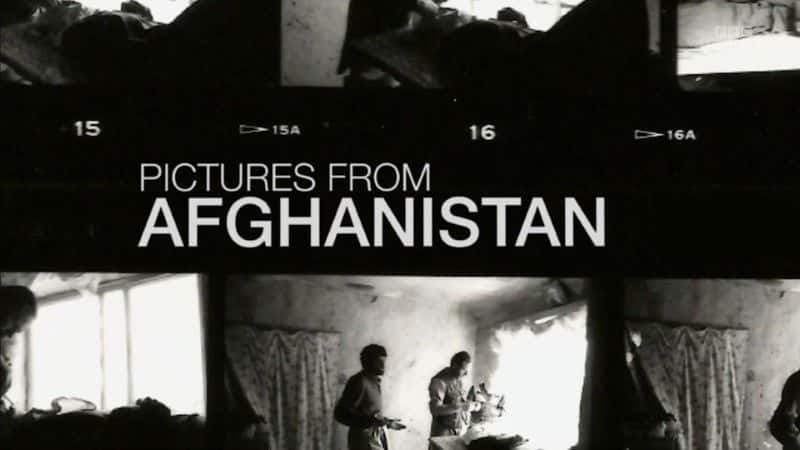 外语原版纪录片《来自阿富汗的图片/Pictures from Afghanistan 》原版无字/外挂字幕 - 纪录片1080P/720P/360P高清标清网盘迅雷下载