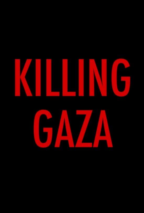 外语原版纪录片《杀死加沙/Killing Gaza 》原版无字/外挂字幕 - 纪录片1080P/720P/360P高清标清网盘迅雷下载