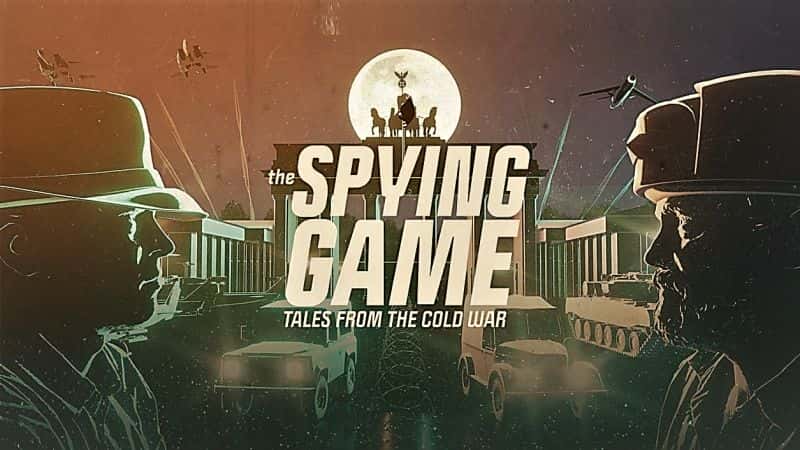 外语原版纪录片《冷战时期的间谍游戏故事：系列 1/The Spying Game Tales from the Cold War: Series 1 》原版无字/外挂字幕 - 纪录片1080P/720P/360P高清标清网盘迅雷下载