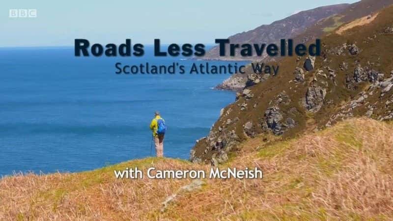 外语原版纪录片《人迹罕至的道路：大西洋之路/Roads Less Travelled: Atlantic Way 》原版无字/外挂字幕 - 纪录片1080P/720P/360P高清标清网盘迅雷下载