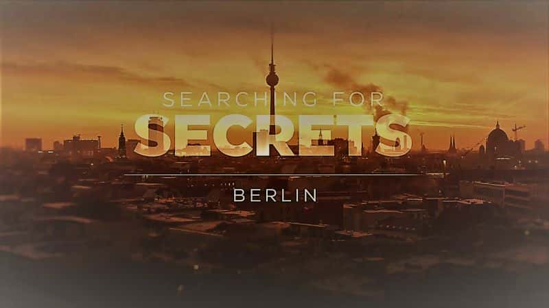 外语原版纪录片《寻找秘密：系列 1 第 4 部分：柏林/Searching for Secrets: Series 1 Part 4: Berlin 》原版无字/外挂字幕 - 纪录片1080P/720P/360P高清标清网盘迅雷下载
