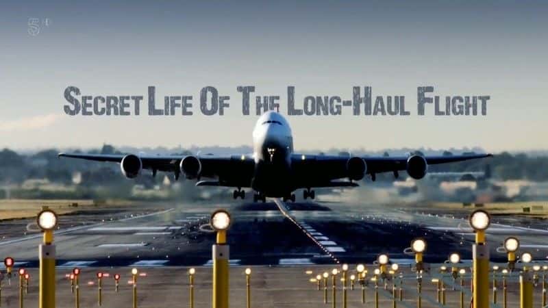 外语原版纪录片《长途飞行的秘密生活/Secret Life of the Long Haul Flight 》原版无字/外挂字幕 - 纪录片1080P/720P/360P高清标清网盘迅雷下载