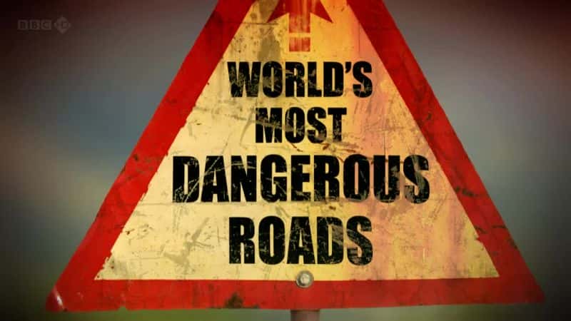 外语原版纪录片《世界上最危险的道路系列 2 (BBC)/World's Most Dangerous Roads Series2 (BBC) 》原版无字/外挂字幕 - 纪录片1080P/720P/360P高清标清网盘迅雷下载