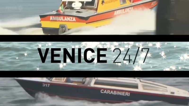 外语原版纪录片《威尼斯 24-7（BBC）/Venice 24-7 (BBC) 》原版无字/外挂字幕 - 纪录片1080P/720P/360P高清标清网盘迅雷下载