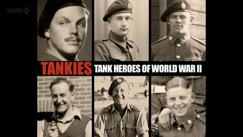 外语原版纪录片《Tankies：二战坦克英雄/Tankies: Tank Heroes of World War II 》原版无字/外挂字幕 - 纪录片1080P/720P/360P高清标清网盘迅雷下载