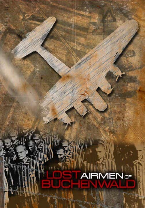 外语原版纪录片《布痕瓦尔德失踪的飞行员/Lost Airmen of Buchenwald 》原版无字/外挂字幕 - 纪录片1080P/720P/360P高清标清网盘迅雷下载