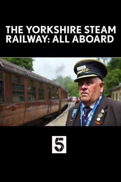 外语原版纪录片《约克郡蒸汽铁路：全部上车 - 系列 1/The Yorkshire Steam Railway: All Aboard- Series 1 》原版无字/外挂字幕 - 纪录片1080P/720P/360P高清标清网盘迅雷下载