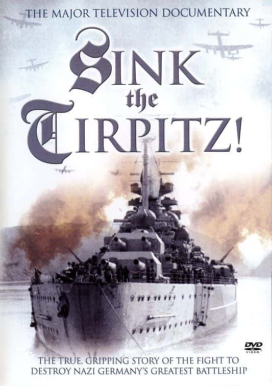 外语原版纪录片《击沉提尔皮茨号！/Sink the Tirpitz! 》原版无字/外挂字幕 - 纪录片1080P/720P/360P高清标清网盘迅雷下载