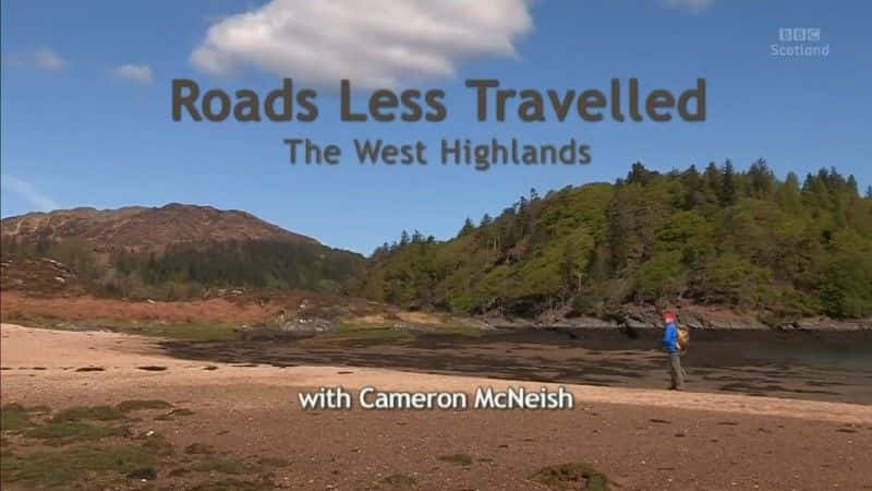 外语原版纪录片《人迹罕至的道路：西部高地 (BBC)/Roads Less Travelled: The West Highlands (BBC) 》原版无字/外挂字幕 - 纪录片1080P/720P/360P高清标清网盘迅雷下载