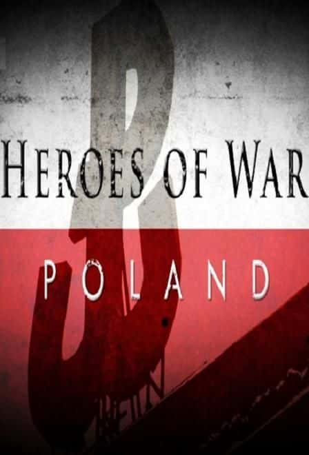 外语原版纪录片《战争英雄：波兰/Heroes of War: Poland 》原版无字/外挂字幕 - 纪录片1080P/720P/360P高清标清网盘迅雷下载