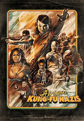 日本电影动作片《非洲功夫战纳粹 African Kung-Fu Nazis》(2020)[1080P][超清][BT下载]