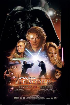 美国电影动作片《星球大战前传3：西斯的复仇 Star Wars: Episode III - Revenge of the Sith》(2005)[1080P][超清][BT下载]