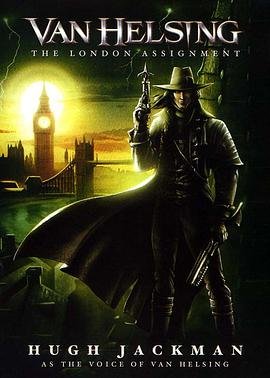 美国电影动作片《伦敦任务 Van Helsing: The London Assignment》(2004)[1080P][超清][BT下载]