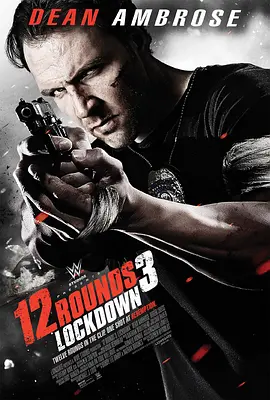 英语电影动作片《12回合3：致命禁闭 12 Rounds 3: Lockdown》(2015)[1080P][超清][BT下载]