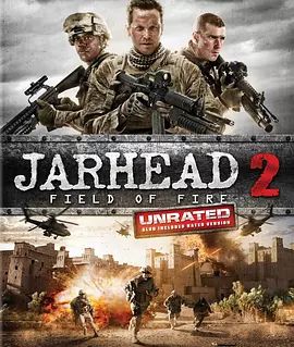 美国电影动作片《锅盖头2：战火之地 Jarhead 2: Field of Fire》(2014)[1080P][超清][BT下载]