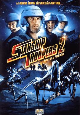 美国电影动作片《星河战队2 Starship Troopers 2: Hero of the Federation》(2004)[1080P][超清][BT下载]