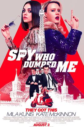 美国电影喜剧片《我的间谍前男友 The Spy Who Dumped Me》(2018)[1080P][超清][BT下载]