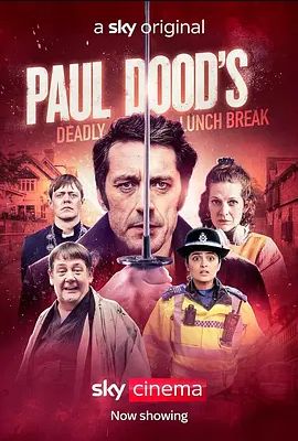 英国电影喜剧片《致命午休 Paul Dood's Deadly Lunch Break》(2021)[1080P][超清][BT下载]