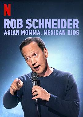 美国电影喜剧片《罗伯施奈德：亚裔妈妈，墨西哥孩子 Rob Schneider: Asian Momma》(2020)[1080P][超清][BT下载]