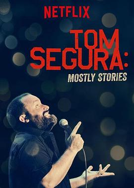 美国电影喜剧片《Tom Segura: Mostly Stories》(2016)[1080P][超清][BT下载]