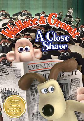 英国电影喜剧片《超级无敌掌门狗：剃刀边缘 Wallace &amp; Gromit: A Close Shave》(1995)[1080P][超清][BT下载]