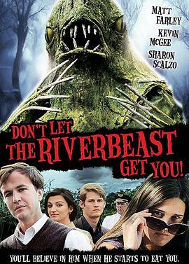 美国电影喜剧片《不要让我抓到你！ Don't Let the Riverbeast Get You!》(2012)[1080P][超清][BT下载]