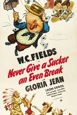 美国电影喜剧片《永远别给没主意的人平等机会 Never Give A Sucker An Even Break》(1941)[1080P][超清][BT下载]