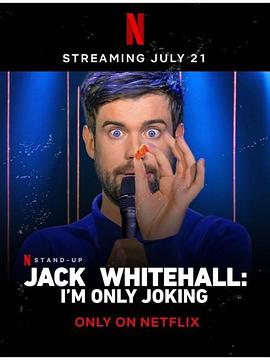 英国电影喜剧片《杰克·怀特霍尔：我只是在开玩笑 Jack Whitehall: I'm Only Joking》(2020)[1080P][超清][BT下载]