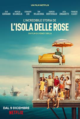 意大利电影喜剧片《玫瑰岛的不可思议的历史 L'incredibile storia dell'isola delle rose》(2020)[1080P][超清][BT下载]