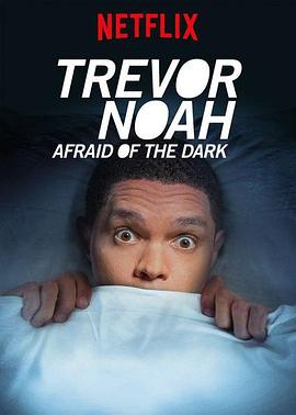 美国电影喜剧片《特雷弗·诺亚：天黑黑心慌慌 Trevor Noah: Afraid of the Dark》(2017)[1080P][超清][BT下载]