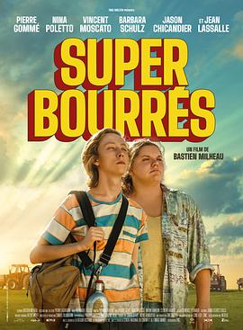 法国电影喜剧片《超级布雷斯 Super Bourrés》(2023)[1080P][超清][BT下载]