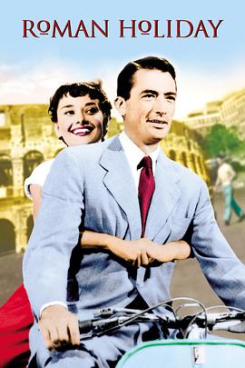 美国电影喜剧片《罗马假日 Roman Holiday》(1953)[1080P][超清][BT下载]