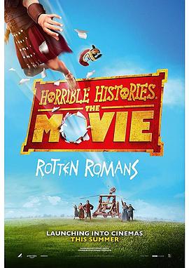 英国电影喜剧片《糟糕历史大电影：臭屁的罗马人 Horrible Histories: The Movie - Rotten Romans》(2019)[1080P][超清][BT下载]