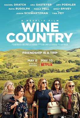 美国电影喜剧片《酒乡 Wine Country》(2019)[1080P][超清][BT下载]