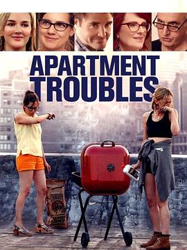 美国电影喜剧片《公寓的烦恼 Apartment Troubles》(2014)[1080P][超清][BT下载]