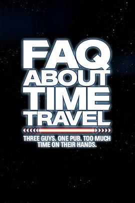 英国电影喜剧片《有关时间旅行的热门问题 Frequently Asked Questions About Time Travel》(2009)[1080P][超清][BT下载]