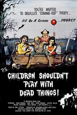 美国电影喜剧片《孩子不能同鬼玩 Children Shouldn't Play with Dead Things》(1973)[1080P][超清][BT下载]