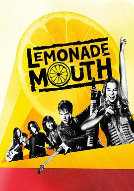 美国电影喜剧片《柠檬大嘴巴 Lemonade Mouth》(2011)[1080P][超清][BT下载]