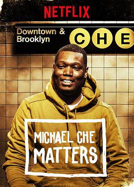 美国电影喜剧片《迈克尔·彻：事关紧要 Michael Che: Matters》(2016)[1080P][超清][BT下载]